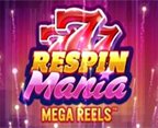 Respin Mania Mega Reels